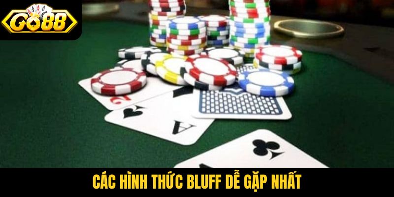 Các hình thức Bluff dễ gặp nhất