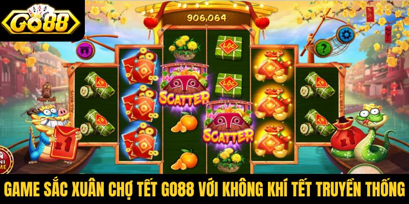 Game Sắc Xuân Chợ Tết Go88 với không khí Tết truyền thống